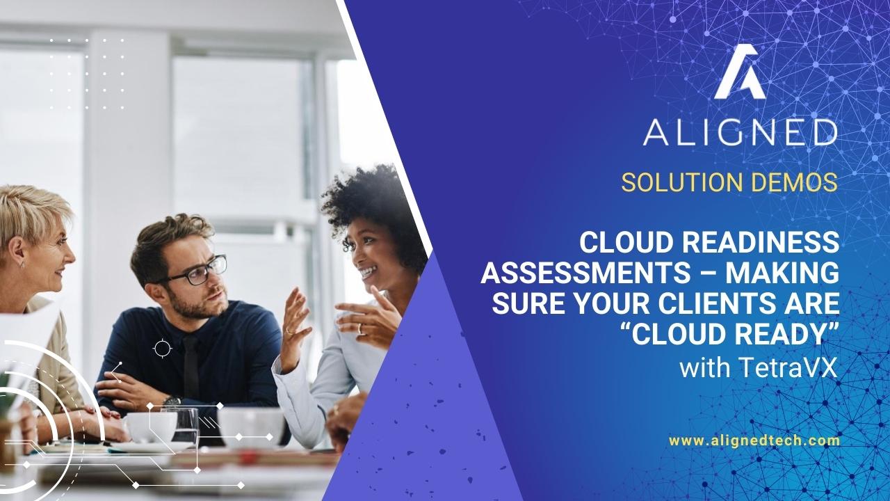 Cloud Readiness Assessments – Making sure your clients are “Cloud Ready”