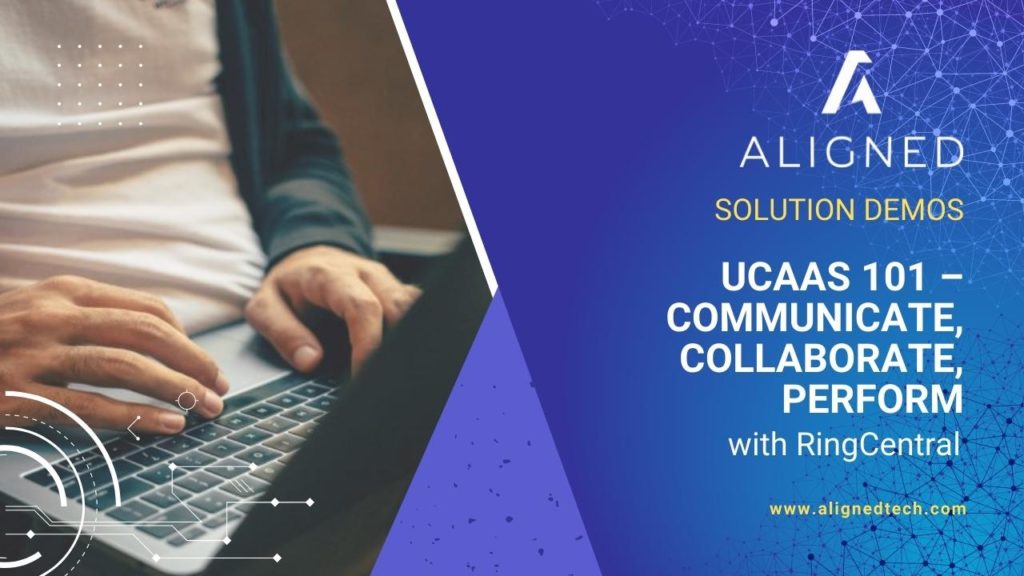 UCaaS 101 - The Complete Communications Platform